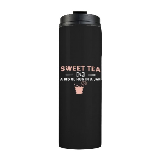 Funny Sweet Tea N A Big Ol Hug In A Jar Thermal Tumblers