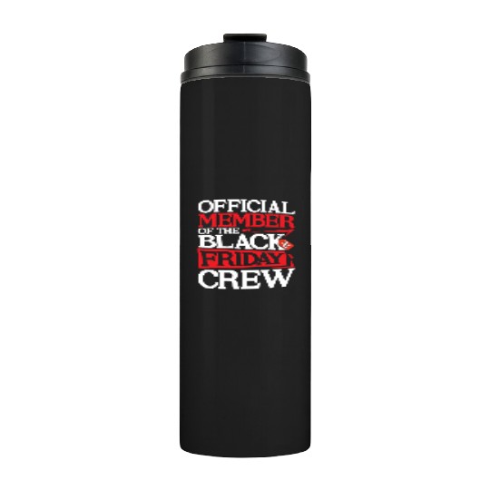 Official Member Of The Black Friday Crew Thermal Tumblers
