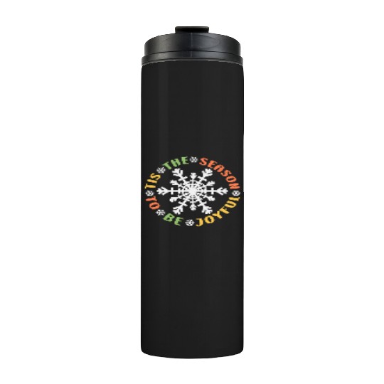 Tis The Season To Be Joyful Funny Snowflake Thermal Tumblers