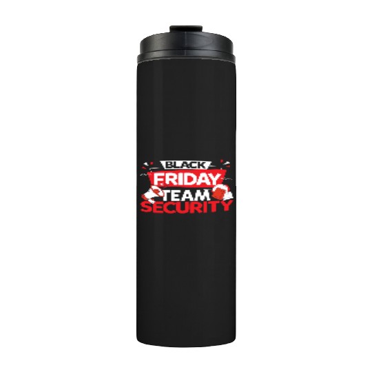 Black Friday Team Security for Shopping Fans and Thermal Tumblers