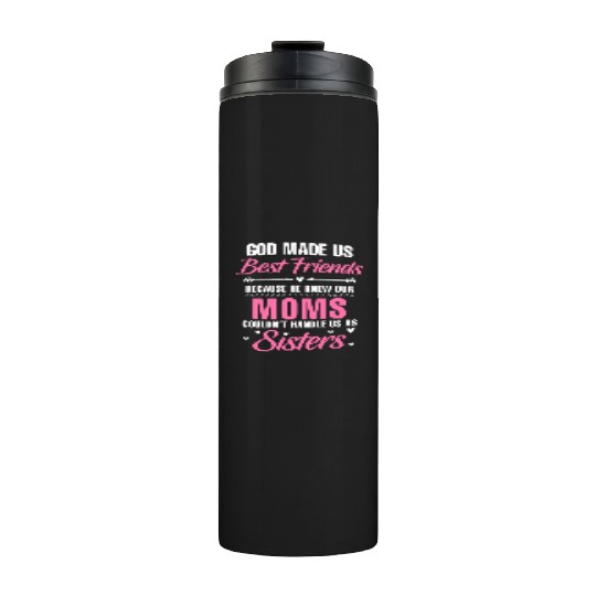God Made Us Best Friends... Besties Friendship Fun Thermal Tumblers