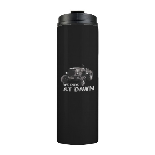 We Ride At Dawn Dad Lawn Mower Make Laugh Day Yard Thermal Tumblers