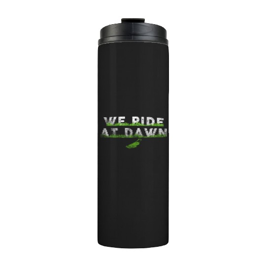 We Ride At Dawn Dad Lawn Mower Make Laugh Day Yard Thermal Tumblers