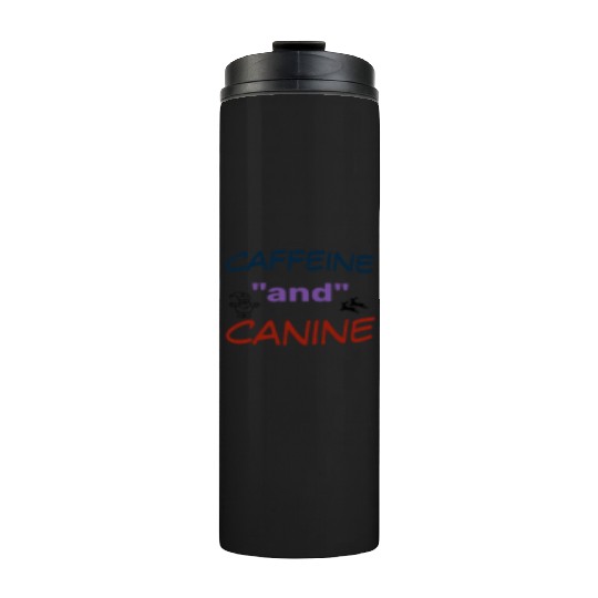 motivated by caffeine and canine-beautiful gift Thermal Tumblers