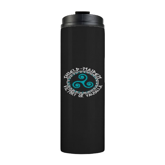 Shield Maiden Victory Or Valhalla Viking Triskel Thermal Tumblers