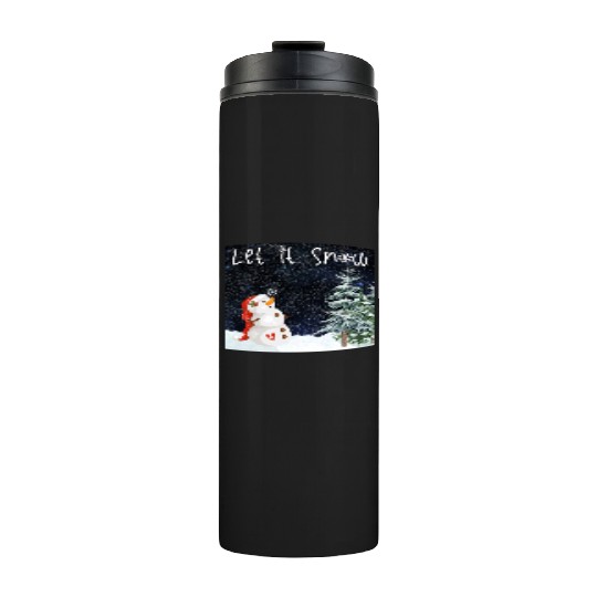 Snowman - Let it snow Thermal Tumblers