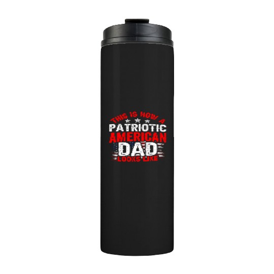 This Is How A Patriotic American Dad Looks Like US Thermal Tumblers