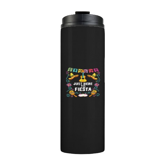 Just Here To Fiesta Cinco De Mayo Mexican Pride Thermal Tumblers