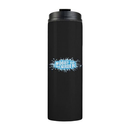 nobody cares work harder Thermal Tumblers