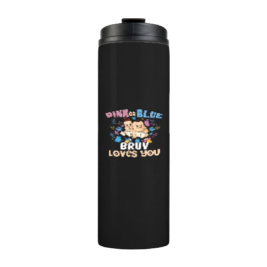 Pink or Blue Bruv Loves You Best Brother Ever Big Thermal Tumblers