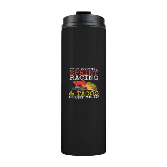 Tacos & Sprint Car Racing Racer Taco Mexican Food Thermal Tumblers