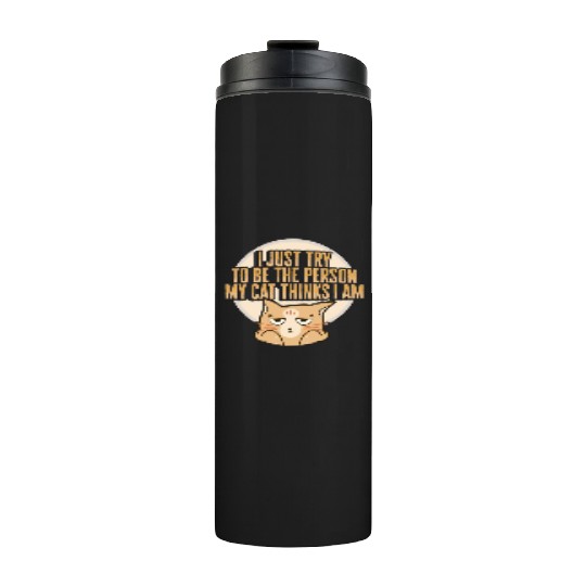 Cat Meme Design for a Cat Lady or Cat Mom Thermal Tumblers