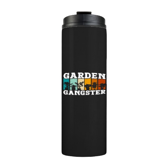 GARDEN GANGSTER I Plants Gardener Gardening Thermal Tumblers