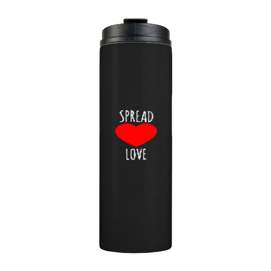 Spread Love : Lover Quote Thermal Tumblers