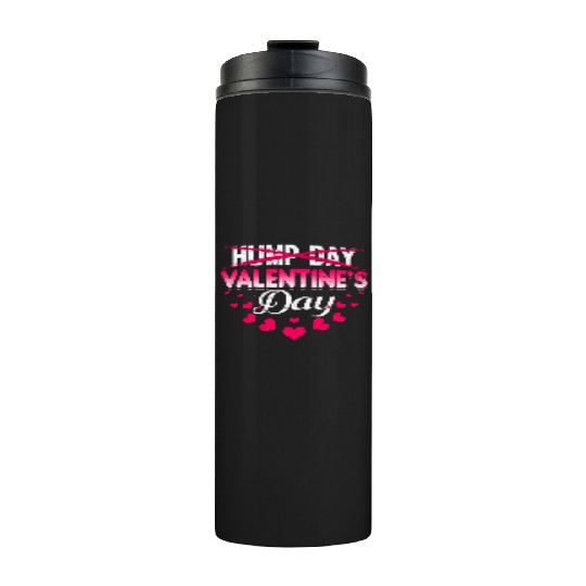 funny valentines day hump day Thermal Tumblers