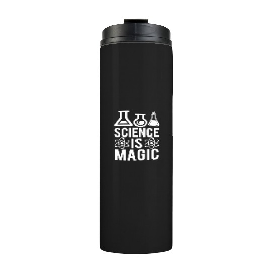 Science Is Magic Nerd Geek Teacher Student Gifts Thermal Tumblers