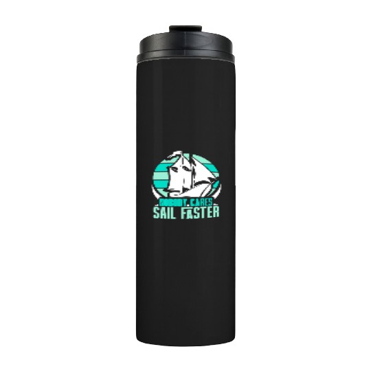 Nobody Cares Sail Faster Motivation Sayings Cute Thermal Tumblers