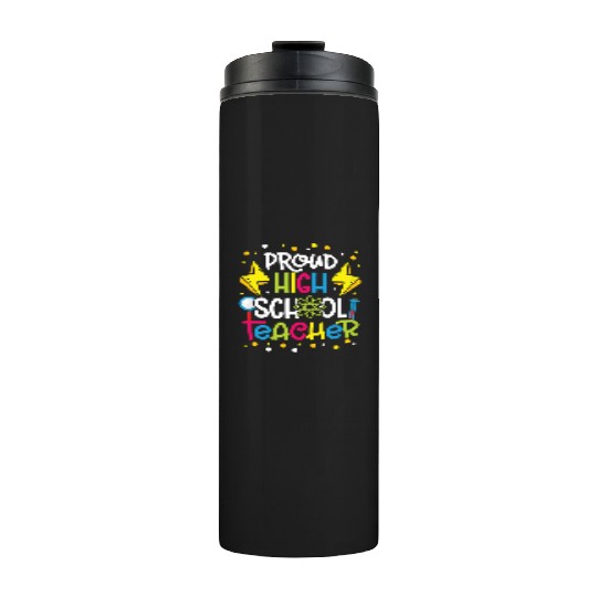 Teachers proud high school teacher school teach Thermal Tumblers
