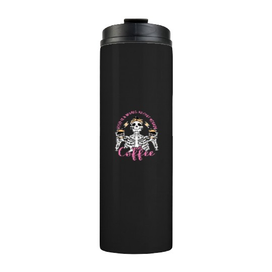 Skeleton Drink Tired Mom needs Coffee Thermal Tumblers