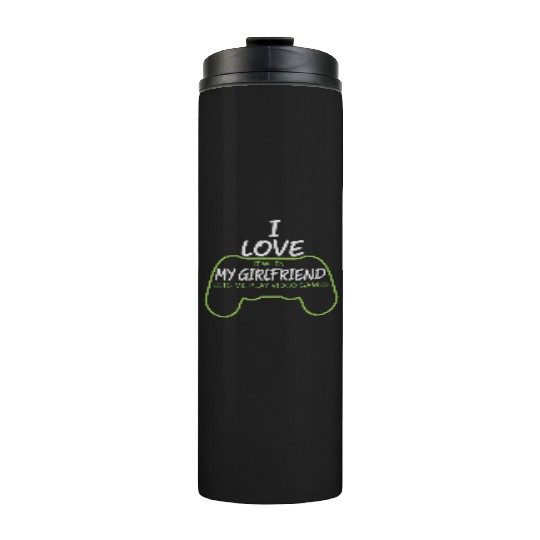 girlfriend lets me play video game Thermal Tumblers