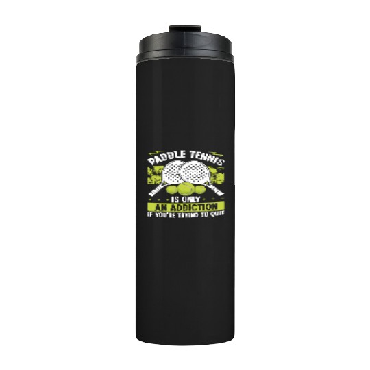Paddle Tennis Player Match Funny Humor Balls Thermal Tumblers