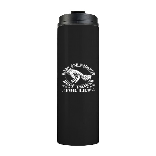 Daddy and Daughter Best Friend For Life Thermal Tumblers