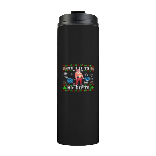 Funny No Lifts No Gifts Ugly Christmas Workout Thermal Tumblers