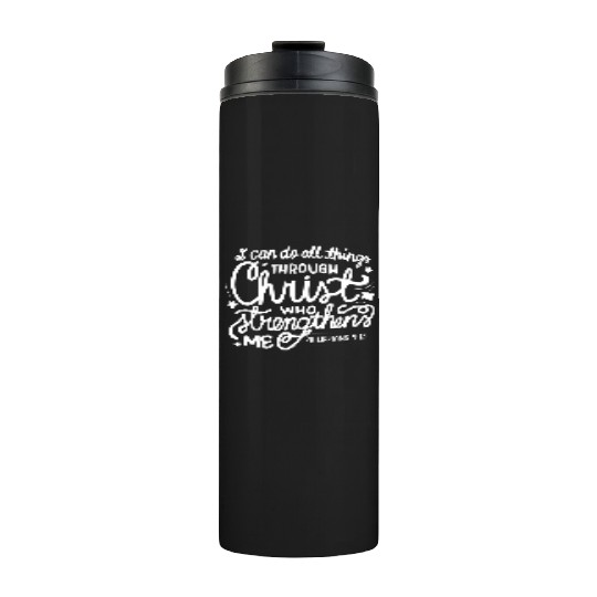 I Can Do All Things Through Christ Bible Vers Thermal Tumblers