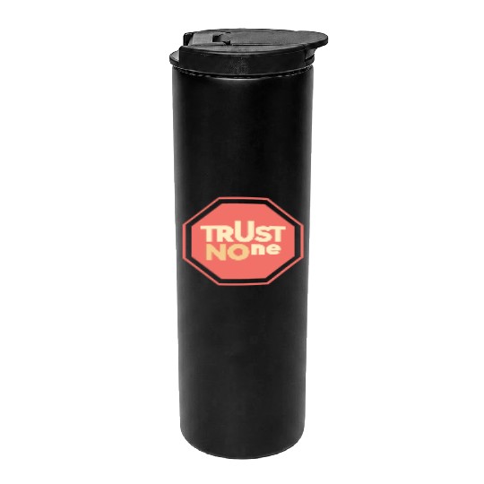 trust no one Thermal Tumblers