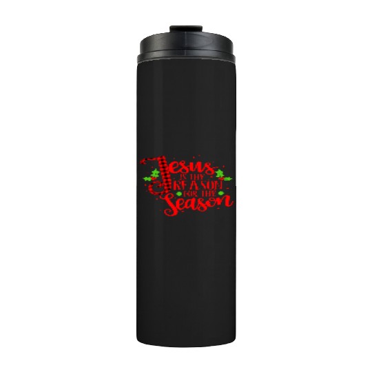 Jesus Is The Reason For The Season Christmas Xmas Thermal Tumblers