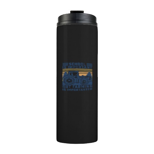 But Farming is Importanter Farmer Tractor Funny Fa Thermal Tumblers