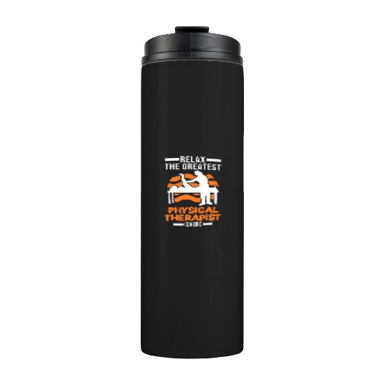 Greatest Physical Therapist Physio Physiotherapist Thermal Tumblers