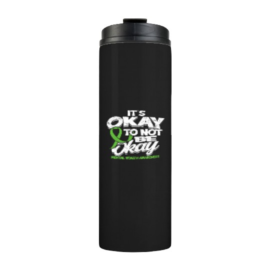 It's okay to not be okay Mental Health Awareness Thermal Tumblers