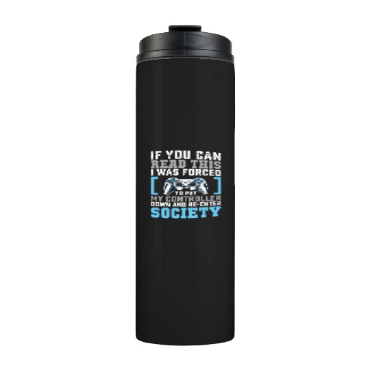 Put Controller Down Re-Enter Society Funny Gamer Thermal Tumblers