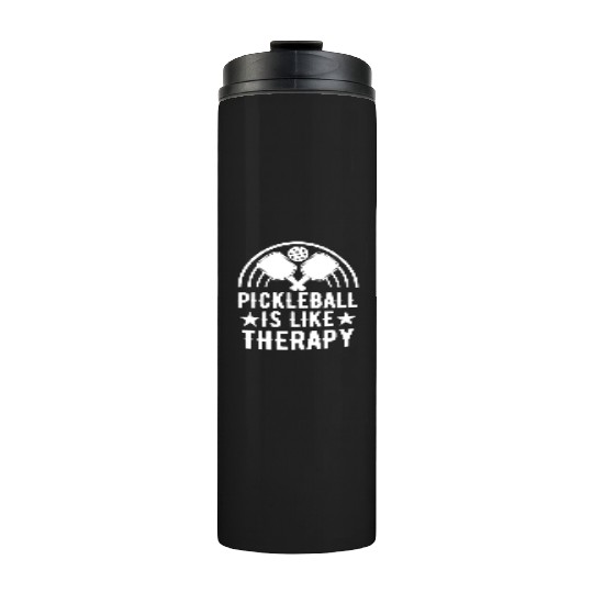 Pickleball Is Therapy for funny Pickleball Player Thermal Tumblers