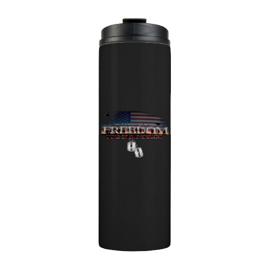 Airforce Veteran Freedom isn't Free Thermal Tumblers