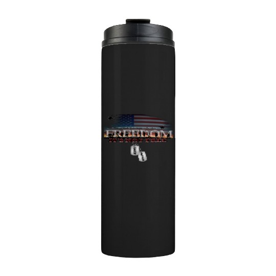 Army Veteran Freedom Isn't Free Thermal Tumblers