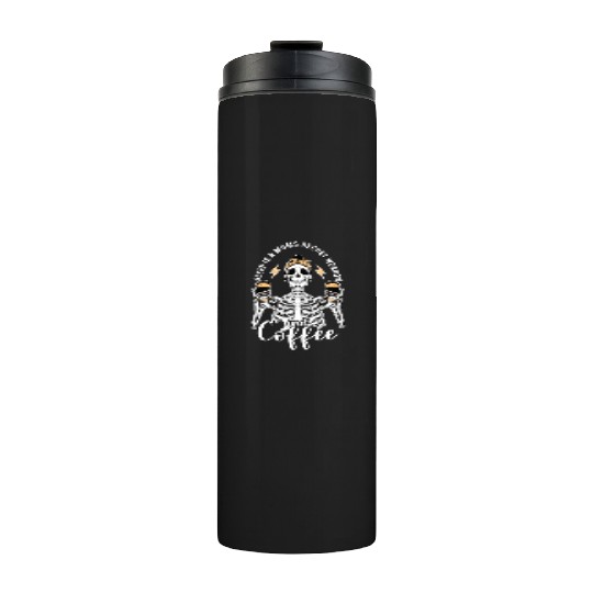 Skeleton Drink Tired Mom needs Coffee Thermal Tumblers