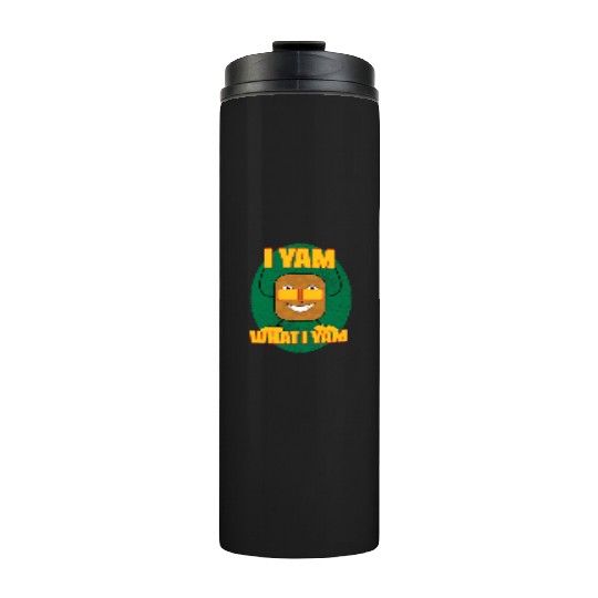 I yam what I yam Thermal Tumblers