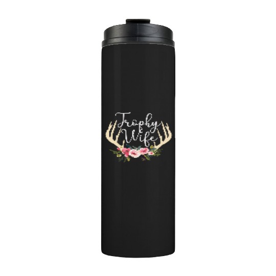 Trophy Wife Cute Deer Antlers Flowers Hunters Wife Thermal Tumblers