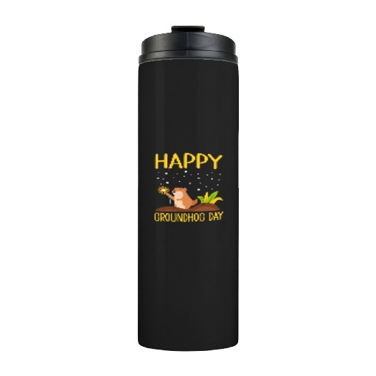 Happy Groundhog Day Thermal Tumblers