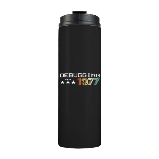 Debugging Since 1977 Thermal Tumblers