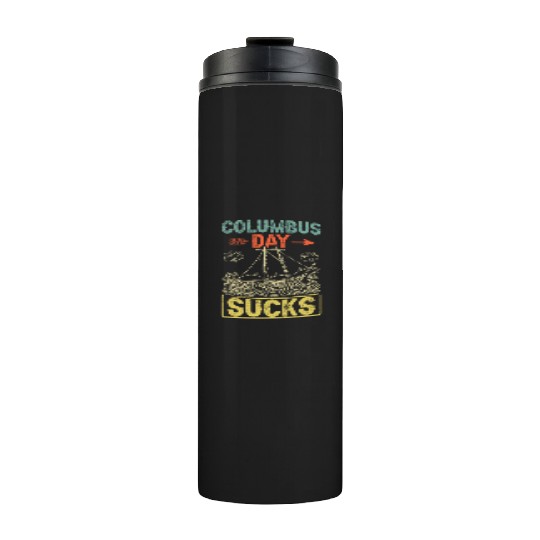 Columbus Day Sucks 1492 Native American Anti Thermal Tumblers