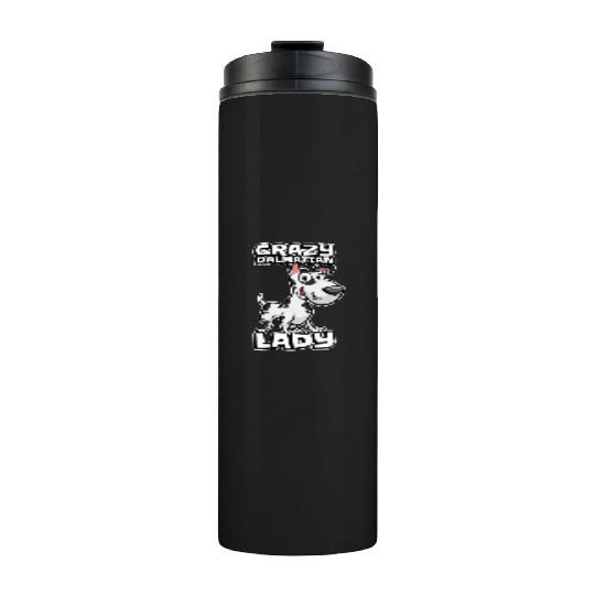 Dalmatian Crazy Dalmatian Lady Thermal Tumblers