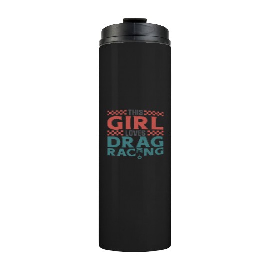 Drag Racing Race Car Girl This Thermal Tumblers