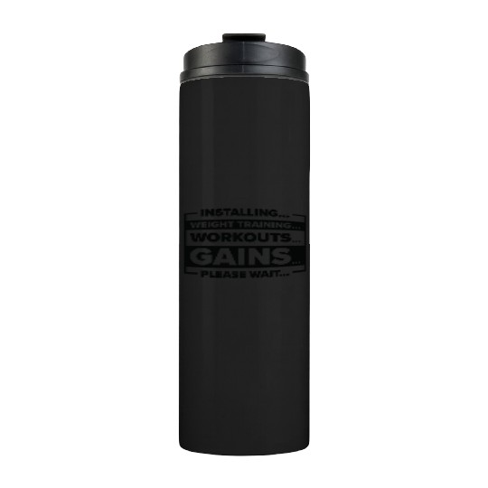 Installing Weight Training Gym Lover Workout Gains Thermal Tumblers