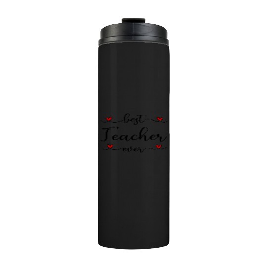 Best Teacher ever Thermal Tumblers
