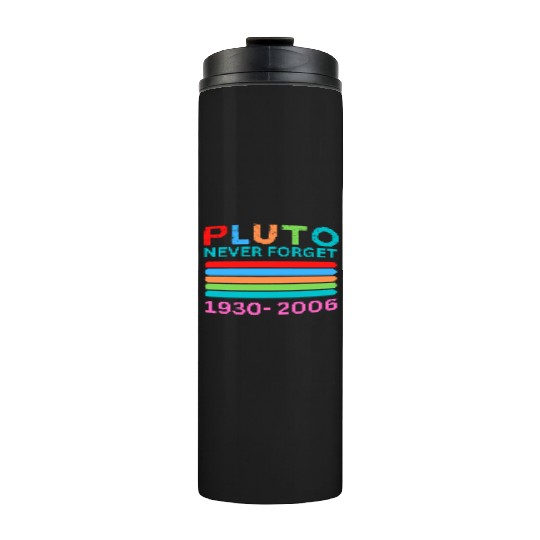 Pluto Never Forget Retro Space Science Pluto Thermal Tumblers