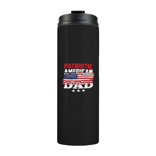 Patriotic American Dad Patriot US USA Thermal Tumblers