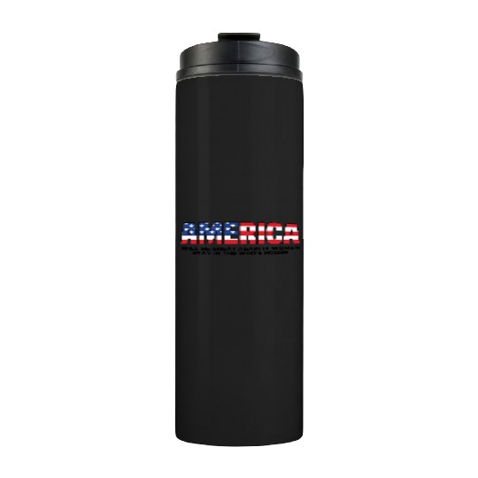 America Will Be Great Again Thermal Tumblers
